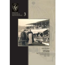 Bőle Kornél - Utaim - Egy Domonkos Szerzetes Visszaemlékezései, 1887-1944 történelem