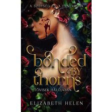  Bonded by Thorns – Tövisek hálójában - Élfestett kiadás irodalom