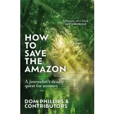 Bonnier Books Ltd How to Save the Amazon | Dom Phillips egyéb könyv