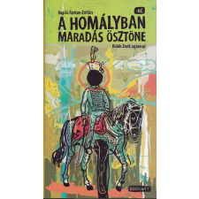 Bookart Kiadó A homályban maradás ösztöne - Képes regény regény