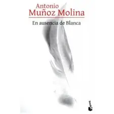 Booket En ausencia de Blanca | ANTONIO MUÑOZ MOLINA egyéb könyv
