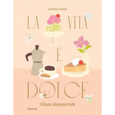 BookLab LA VITA E DOLCE - Olasz desszertek gasztronómia