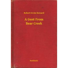 Booklassic A Gent From Bear Creek egyéb e-könyv