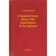 Booklassic A Hundred Years Hence: The Expectations Of An Optimist egyéb e-könyv