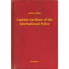 Booklassic Captain Gardiner of the International Police egyéb e-könyv