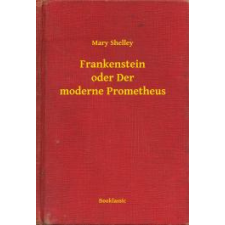 Booklassic Frankenstein oder Der moderne Prometheus egyéb e-könyv