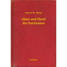 Booklassic Glanz und Elend der Kurtisanen egyéb e-könyv