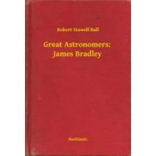 Booklassic Great Astronomers:  James Bradley egyéb e-könyv