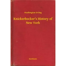 Booklassic Knickerbocker's History of New York egyéb e-könyv