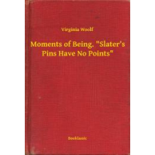 Booklassic Moments of Being. "Slater's Pins Have No Points" egyéb e-könyv