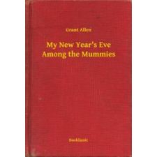 Booklassic My New Year's Eve Among the Mummies egyéb e-könyv