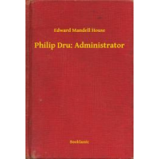 Booklassic Philip Dru: Administrator egyéb e-könyv