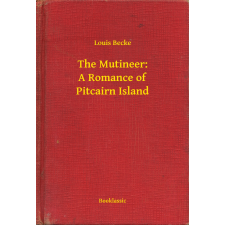 Booklassic The Mutineer: A Romance of Pitcairn Island egyéb e-könyv