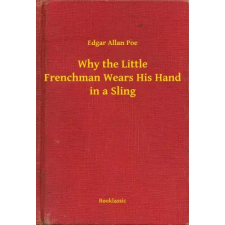 Booklassic Why the Little Frenchman Wears His Hand in a Sling egyéb e-könyv