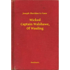 Booklassic Wicked Captain Walshawe, Of Wauling egyéb e-könyv