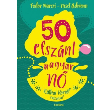 Bookline Könyvek Fodor Marcsi, Neset Adrienn - 50 elszánt magyar nő gyermek- és ifjúsági könyv