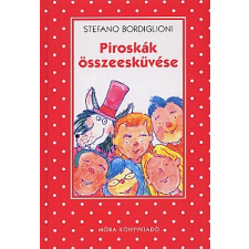 Bordiglioni, Stefano PIROSKÁK ÖSSZEESKÜVÉSE - PÖTTYÖS KÖNYVEK gyermek- és ifjúsági könyv