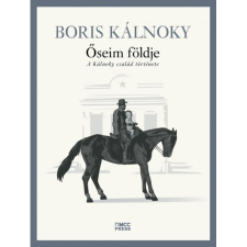 Boris Kálnoky Őseim földje - A Kálnoky család története (BK24-215033) történelem