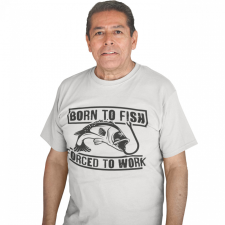  Born to fish, force to work - Férfi Póló férfi póló