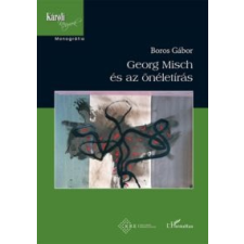 Boros Gábor Georg Misch és az önéletírás társadalom- és humántudomány