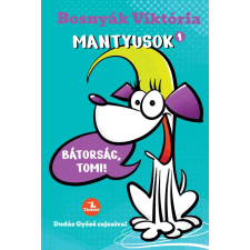 Bosnyák Viktória - Mantyusok 1. - Bátorság, Tomi! gyermek- és ifjúsági könyv