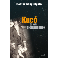 Böszörményi Gyula Kucó és más életszilánkok - kemény kötés (BK24-175061) irodalom
