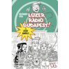 Böszörményi Gyula Lúzer Rádió, Budapest 6. - A szívzűr-hadművelet