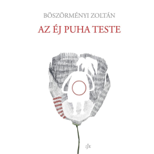 Böszörményi Zoltán - Az éj puha teste regény