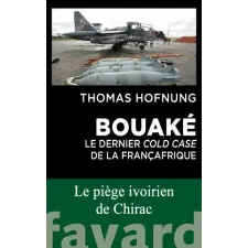  Bouaké : le dernier cold case de la Françafrique – Thomas Hofnung idegen nyelvű könyv