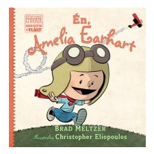 Brad Meltzer Én, Amelia Earhart gyermek- és ifjúsági könyv