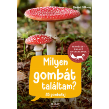 Bärbel Oftring - Milyen gombát találtam? - 85 gombafaj egyéb könyv