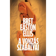 Bret Easton Ellis - A vonzás szabályai regény