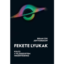Brian Cox, Jeff Forshaw - Fekete lyukak egyéb könyv