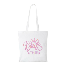 Bride to be - Bevásárló táska fehér ajándéktárgy