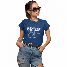  Bride to be Lánybúcsú - Női Póló