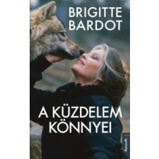Brigitte Bardot A küzdelem könnyei irodalom