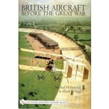  British Aircraft Before the Great War – Mike Goodall idegen nyelvű könyv
