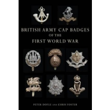  British Army Cap Badges of the First World War – Peter Doyle idegen nyelvű könyv