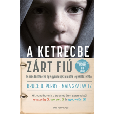 Bruce D. Perry, Maia Szalavitz - A ketrecbe zárt fiú egyéb könyv