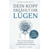 Bruch &amp; Licht Dein Kopf erzählt dir Lügen: Wie du Overthinking stoppst und endlosen Grübelschleifen entfliehst | Sophia Hartmann