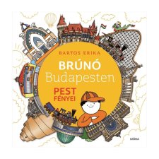 Brúnó Budapesten Pest fényei - Brúnó Budapesten 4. - Bartos Erika gyermek- és ifjúsági könyv