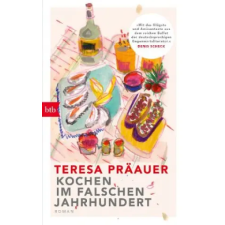 btb Taschenbuch Kochen im falschen Jahrhundert | Teresa Präauer egyéb könyv