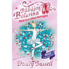 Bűbájos balerina 7. - Rosa és a titkos hercegnő irodalom