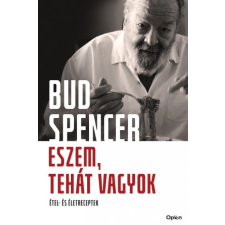 Bud Spencer - Eszem, tehát vagyok - Étel- és Életreceptek egyéb könyv