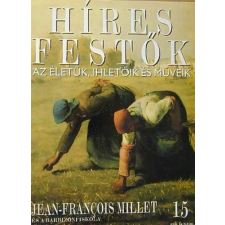 Budapest Híres festők (Az életük, ihletőik és műveik) 15. szám - Jean-Francois Millet antikvárium - használt könyv