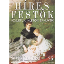 Budapest Híres festők - Az életük, ihletőik és műveik 26. Szinyei Merse Pál antikvárium - használt könyv