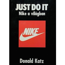 Budapest Just do it: Nike a világban antikvárium - használt könyv