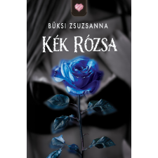 Büksi Zsuzsanna Büksi  Zsuzsanna - Kék rózsa egyéb könyv