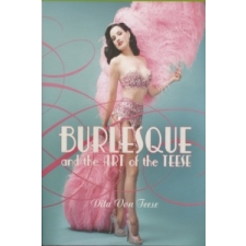  Burlesque and the Art of the Teese/Fetish and the Art of the Teese – Dita Von Teese idegen nyelvű könyv