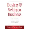  Buying & Selling a Business – Garrett Sutton